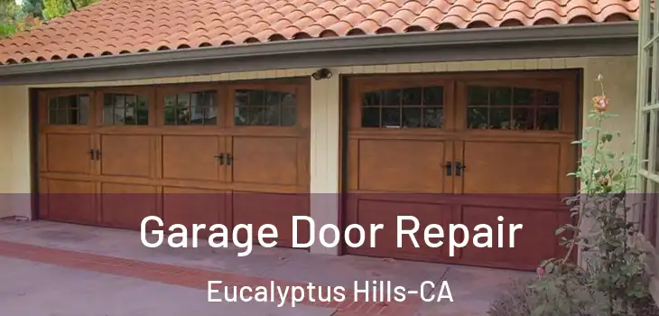  Garage Door Repair Eucalyptus Hills-CA